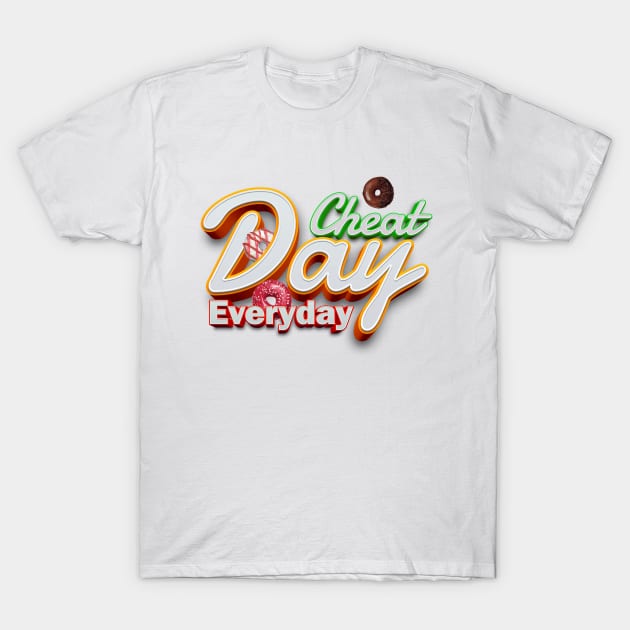 cheat day everyday T-Shirt by janvimar